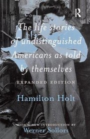 Life Stories of Undistinguished Americans As Told by Themselves