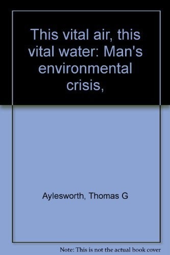 This vital air, this vital water