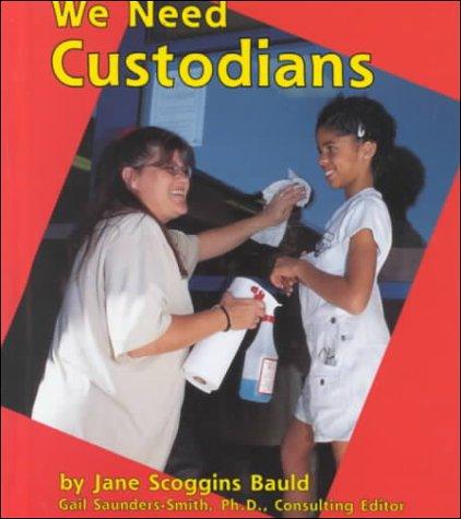 We need custodians