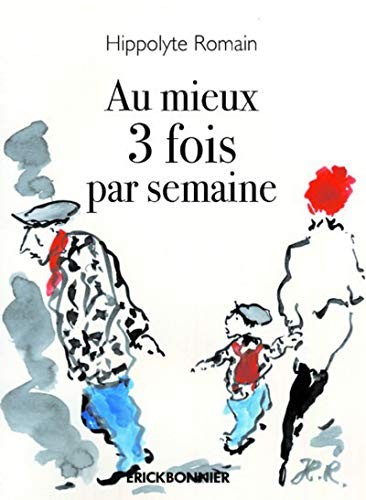 Au mieux trois fois par semaine
