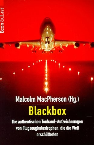Blackbox. Die authentischen Tonband-Aufzeichnungen von Flugkatastrophen, die die Welt erschütterten