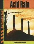 Acid Rain (Our Planet in Peril)