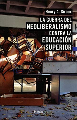 La guerra del neoliberalismo contra la educación superior