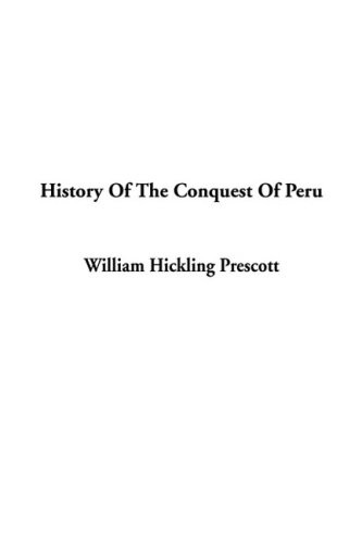 History Of The Conquest Of Peru