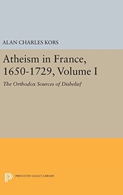 Atheism in France, 1650-1729 Vol. !