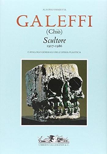 Ernesto Galeffi: Chio: Scultore, 1917-1986