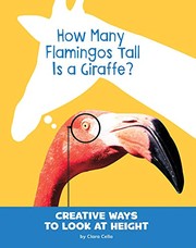 How Many Flamingos Tall Is a Giraffe?
