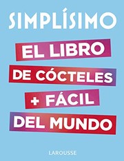 Simplísimo. El libro de cócteles más fácil del mundo