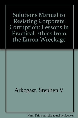Solutions Manual to  Resisting Corporate Corruption