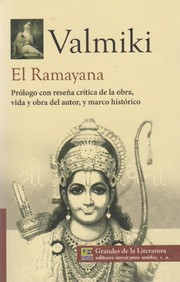 El Ramayana. Prologo con resena critica de la obra, vida y obra del autor, y marco historico.
