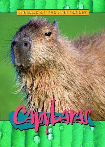 Capybaras (Animals of the Rain Forest)