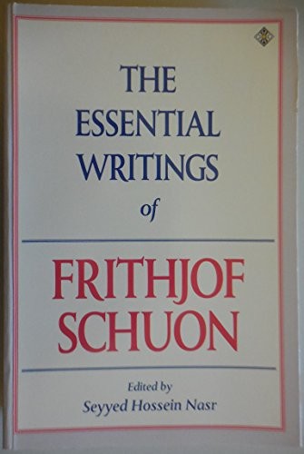 The essential writings of Frithjof Schuon