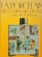 La porcelaine des compagnies des Indes, à décor occidental