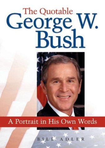 The quotable George W. Bush