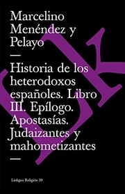 Historia De Los Heterodoxos Españoles Iii/history of the Spanish Heterodox