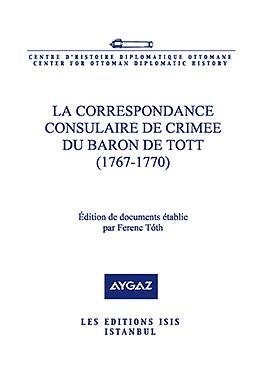 La correspondance consulaire de Crimée du baron de Tott (1767-1770)