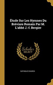 Étude Sur les Hymnes du Bréviare Romain Par M. l'abbé J. -F. Bergier