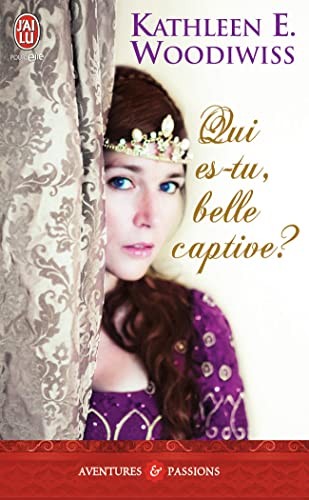 Qui Es-Tu, Belle Captive ? (NC) (Aventures Et Passions) (French Edition)
