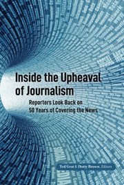 Inside the Upheaval of Journalism