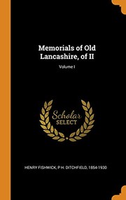 Memorials of Old Lancashire, of II; Volume I
