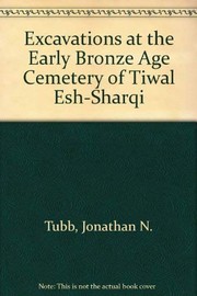 Excavations at the early Bronze Age cemetery of Tiwal esh-Sharqi