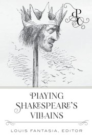 Playing Shakespeare's Villains