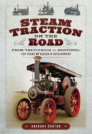 Steam Traction on the Road : From Trevithick to Sentinel