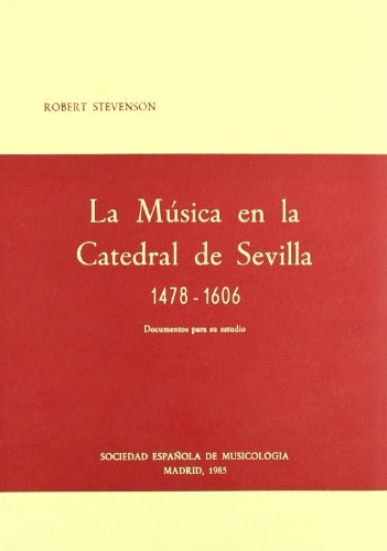 La música en la Catedral de Sevilla, 1478-1606