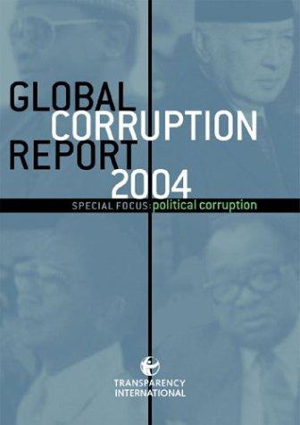 Global Corruption Report 2004: Special Focus