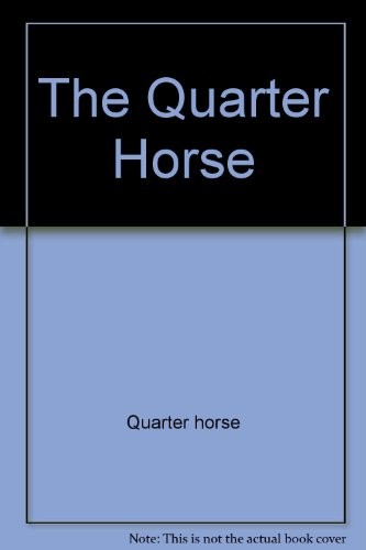 The Quarter Horse (Learning about Horses)