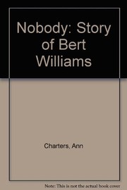 Nobody: the story of Bert Williams