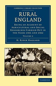 Rural England being an account of Agricultural and Social Researches carried out in the years 1901&1902 Volume 1