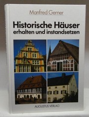 Historische Häuser erhalten und instandsetzen