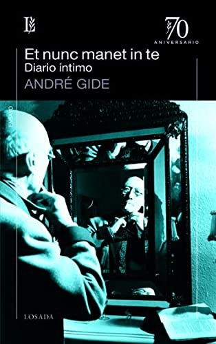 Et nunc manet in te, suivi de Journal intime