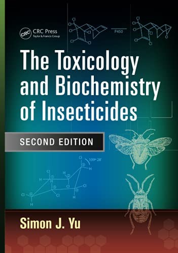 Toxicology and Biochemistry of Insecticides, Second Edition
