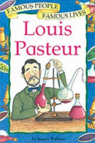 Louis Pasteur (Famous People, Famous Lives)