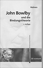 John Bowlby und die Bindungstheorie