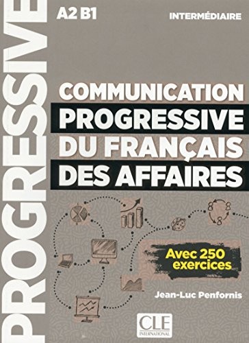 Communication progressive du français des Affaires - niveau intermédiaire A2-B1