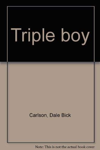 Triple boy