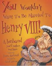 You Wouldn't Want to Be Married to Henry VIII