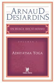 Adhyatma Yoga. En busca del sí mismo. Vol 1