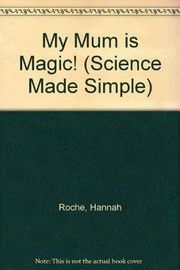 My Mum Is Magic! (Science Made Simple)