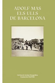 Adolf Mas. Els ulls de Barcelona
