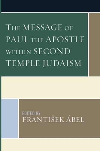 Message of Paul the Apostle Within Second Temple Judaism