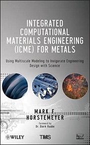 Integrated computational materials engineering (ICME) for metals
