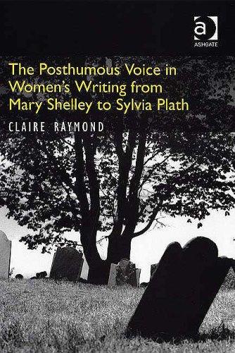 The posthumous voice in women's writing from Mary Shelley to Sylvia Plath