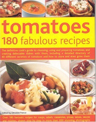 Tomatoes--160 Fabulous Recipes