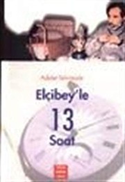 Elçibey'le 13 saat