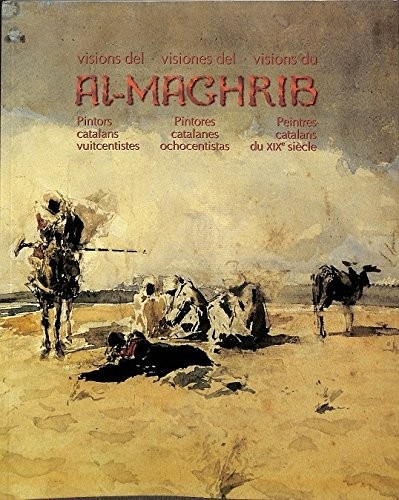 Visions d'Al-Mahgrib. Pintors catalans vuitcentistes