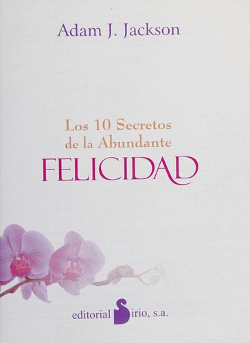 Los 10 secretos de la abundante felicidad
